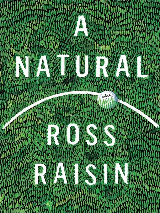 Title details for A Natural by Ross Raisin - Available